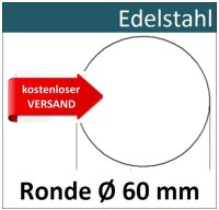 Edelstahl Ronde &Oslash;60mm 8151 ER60/0/1,0mm Versand...